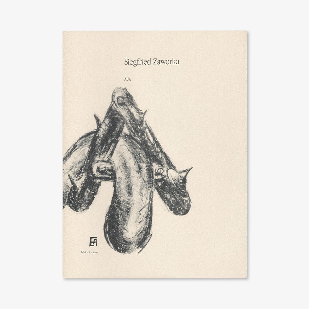 Antagon Nr. 5: Siegfried Zaworka - AUA. Mit einem Text von Jakob Neulinger, 2011.